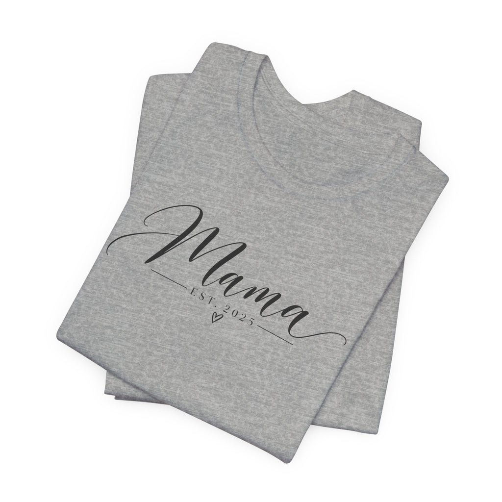 Mama Est. 2025 T-Shirt — Elegant Script Mama Tee