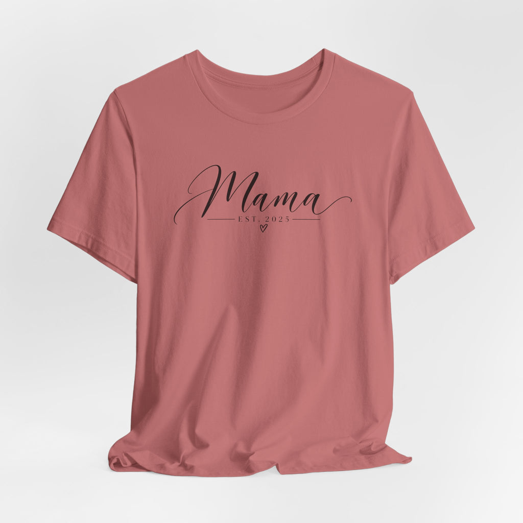 Mama Est. 2025 T-Shirt — Elegant Script Mama Tee