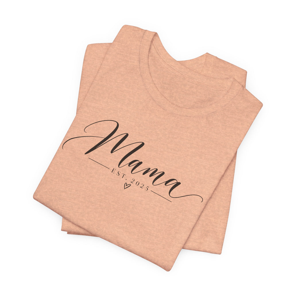 Mama Est. 2025 T-Shirt — Elegant Script Mama Tee