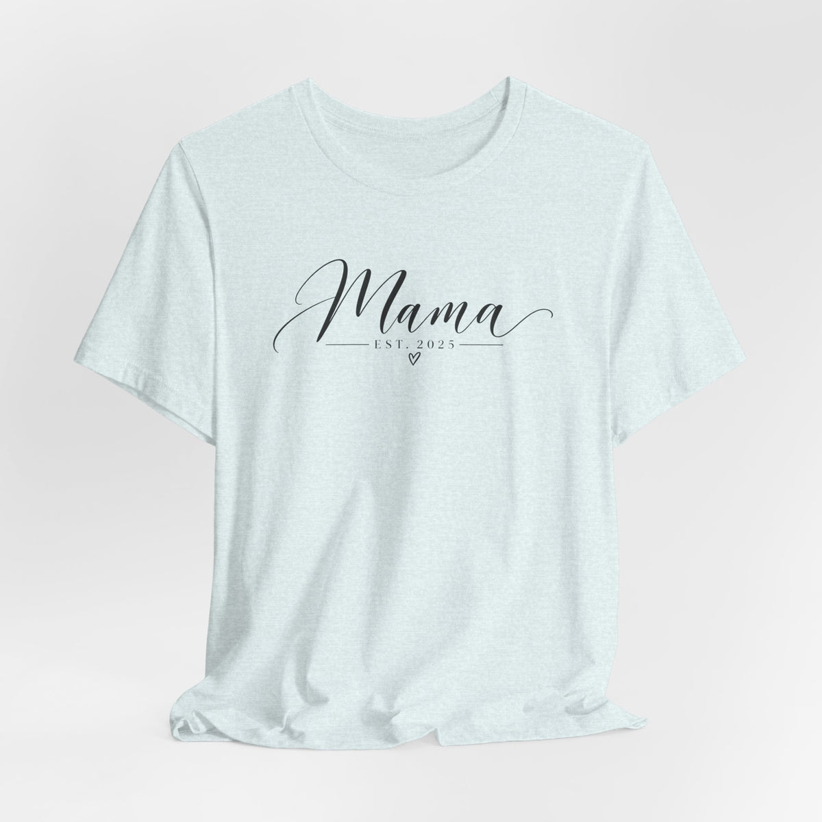 Mama Est. 2025 T-Shirt — Elegant Script Mama Tee