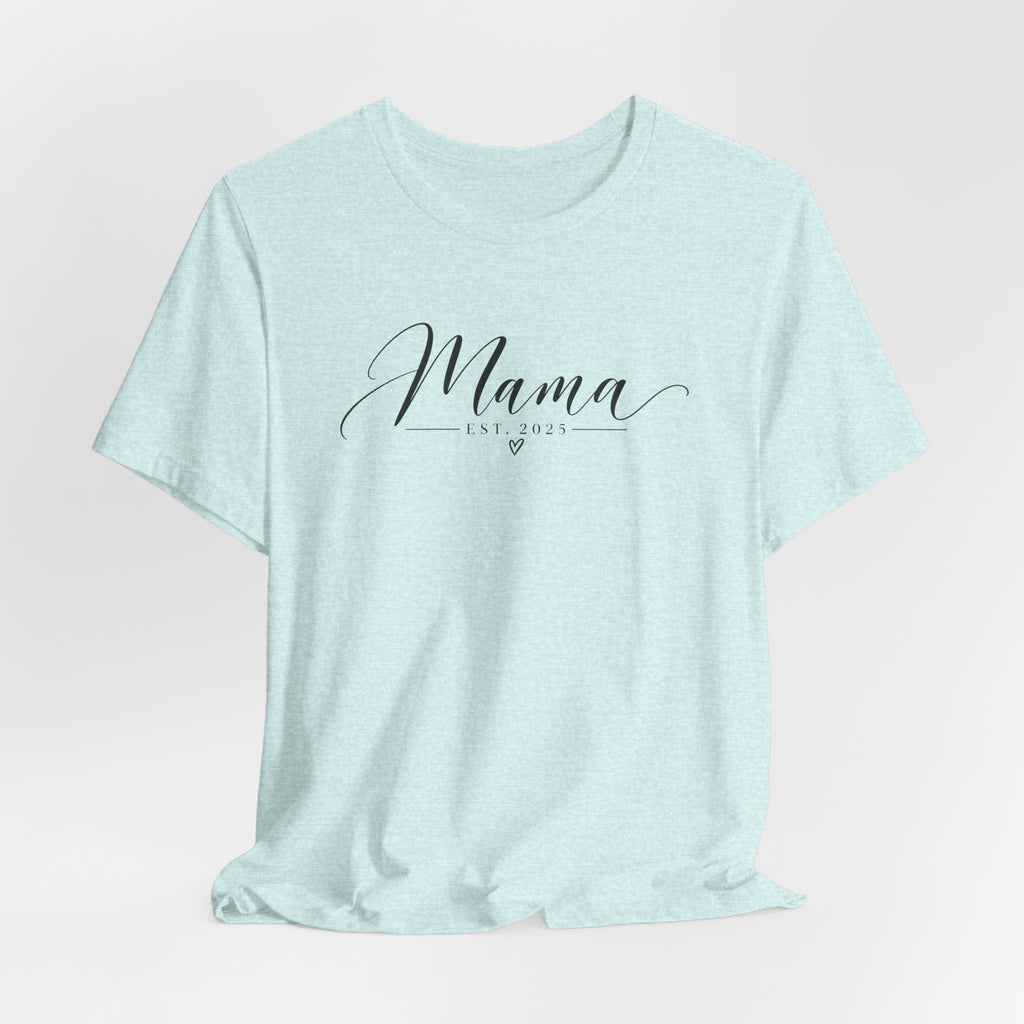 Mama Est. 2025 T-Shirt — Elegant Script Mama Tee
