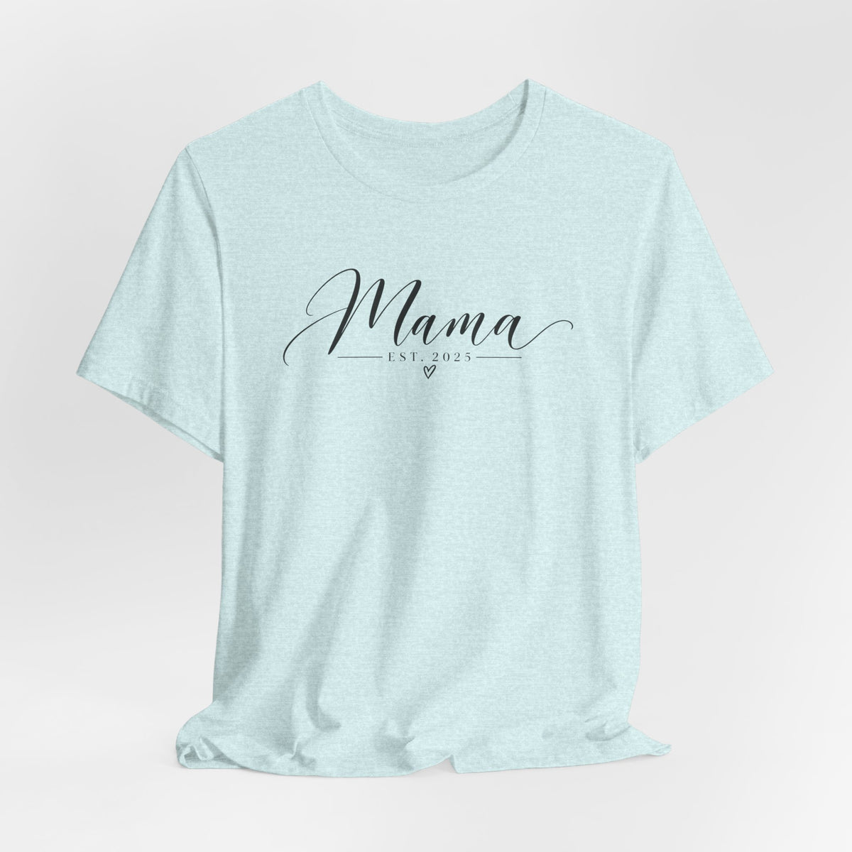 Mama Est. 2025 T-Shirt — Elegant Script Mama Tee