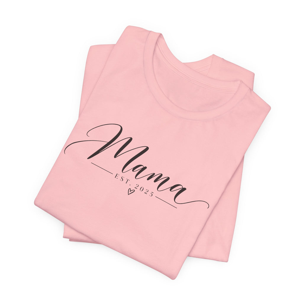 Mama Est. 2025 T-Shirt — Elegant Script Mama Tee