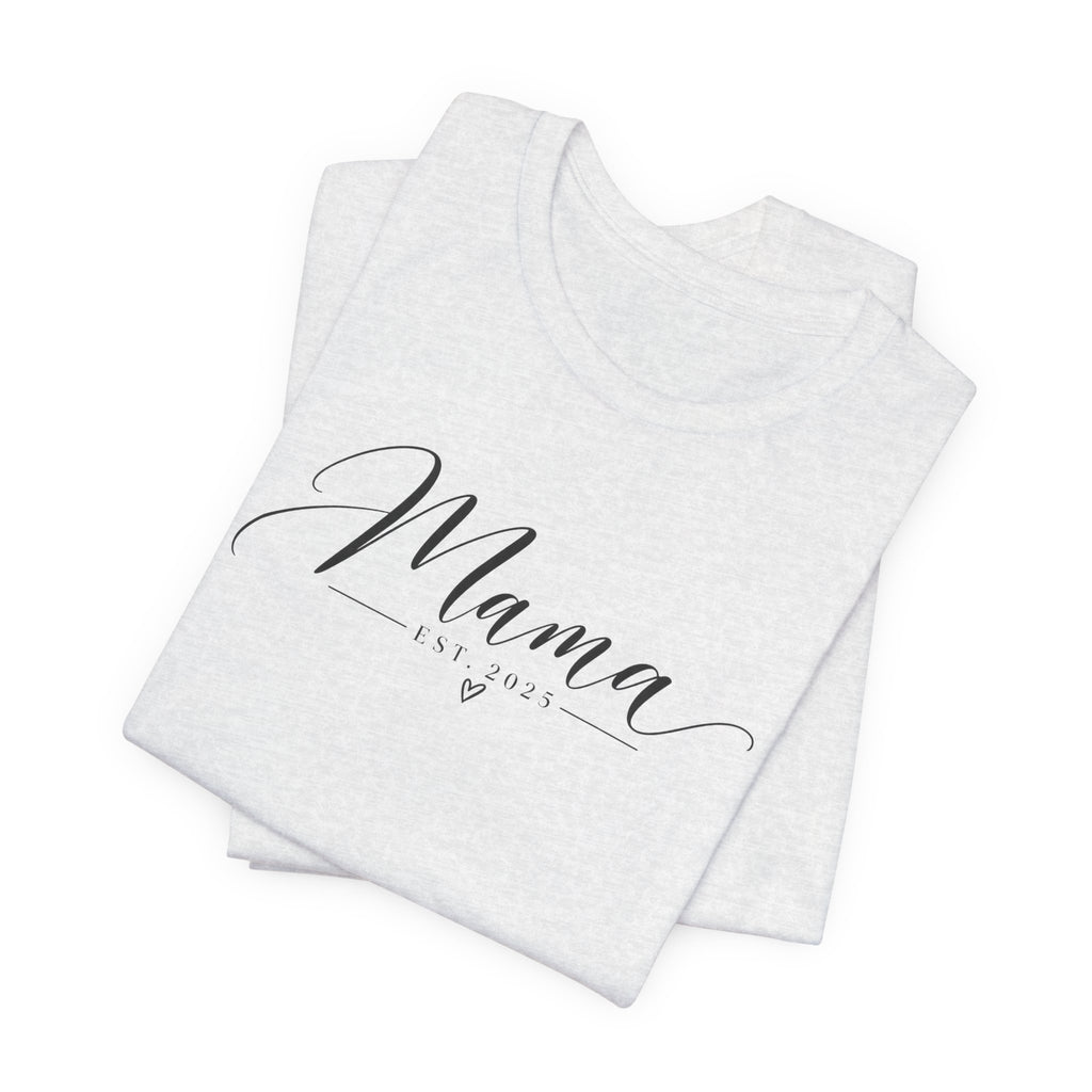 Mama Est. 2025 T-Shirt — Elegant Script Mama Tee