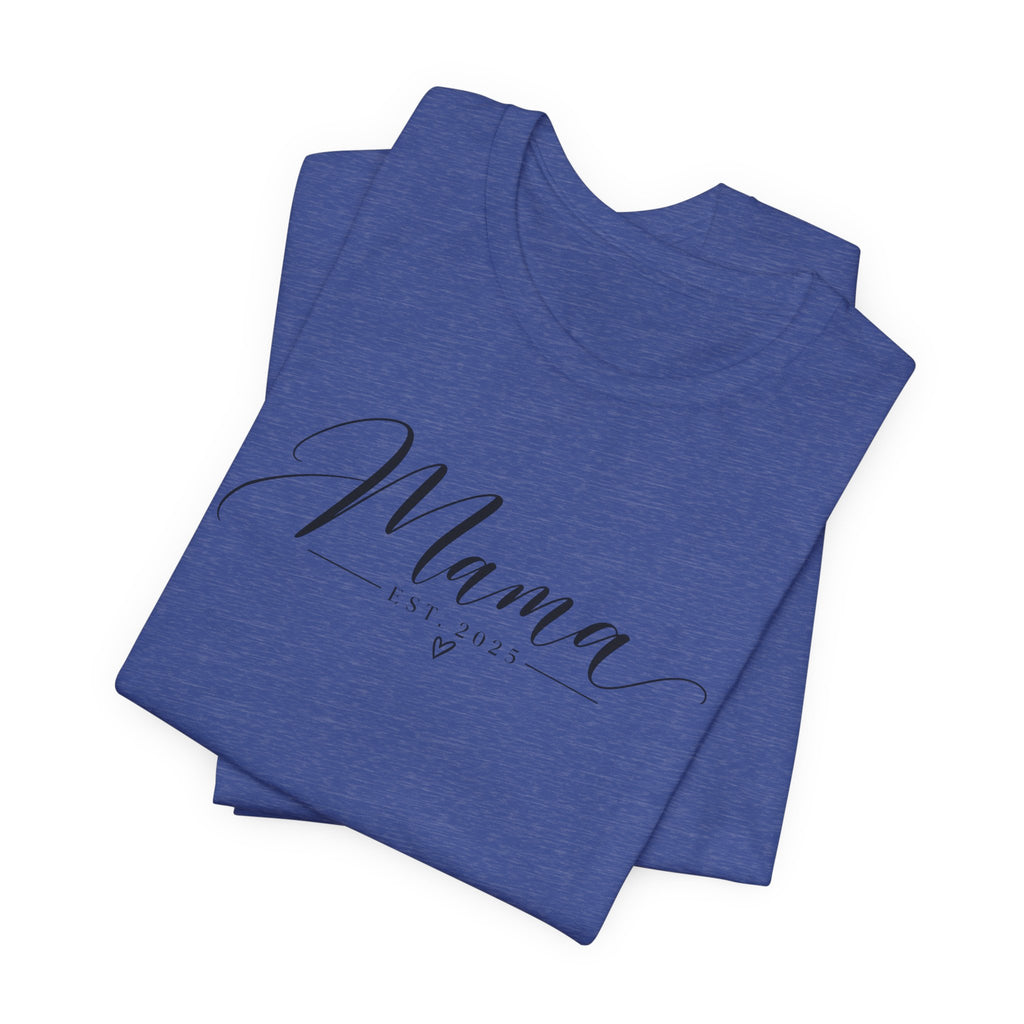 Mama Est. 2025 T-Shirt — Elegant Script Mama Tee