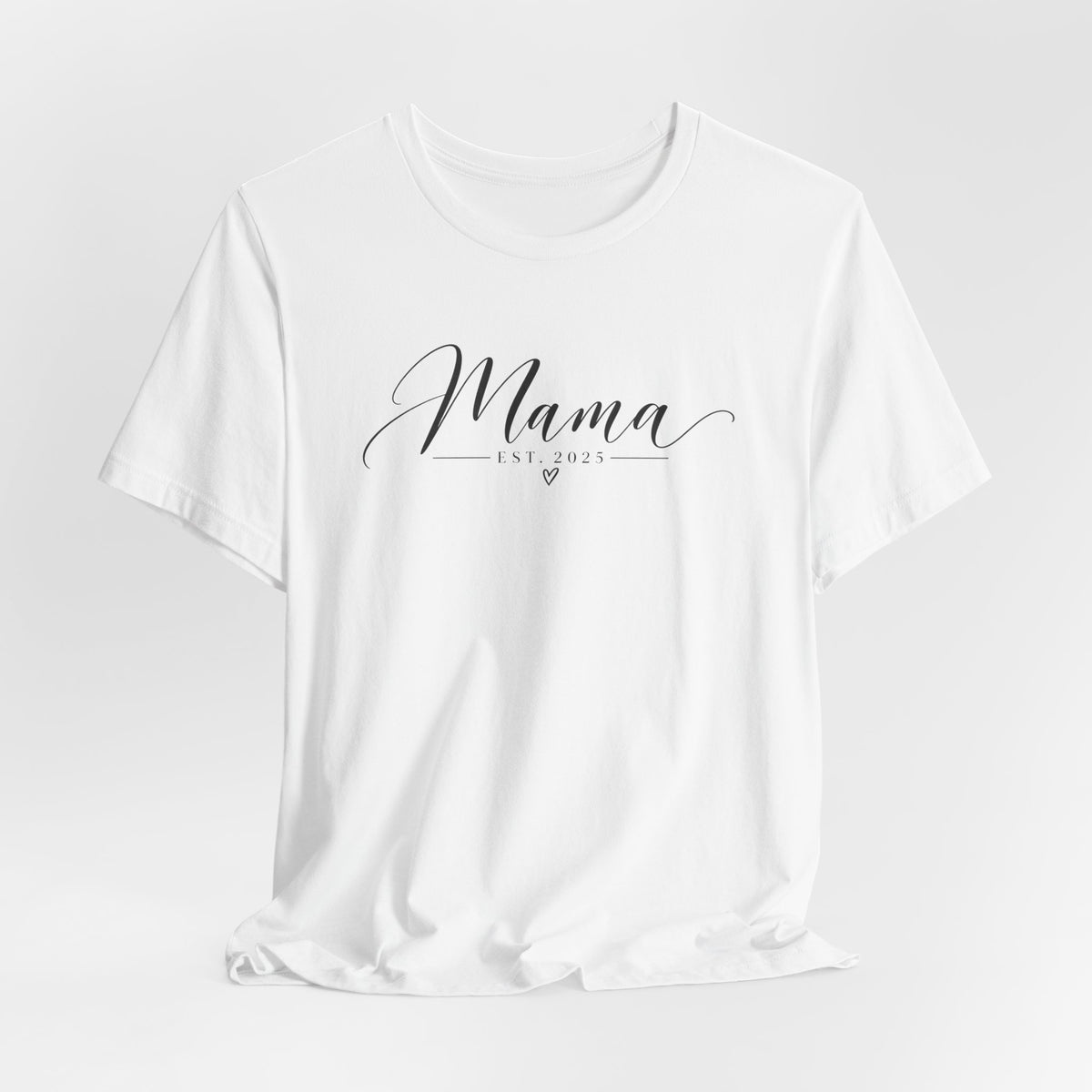 Mama Est. 2025 T-Shirt — Elegant Script Mama Tee