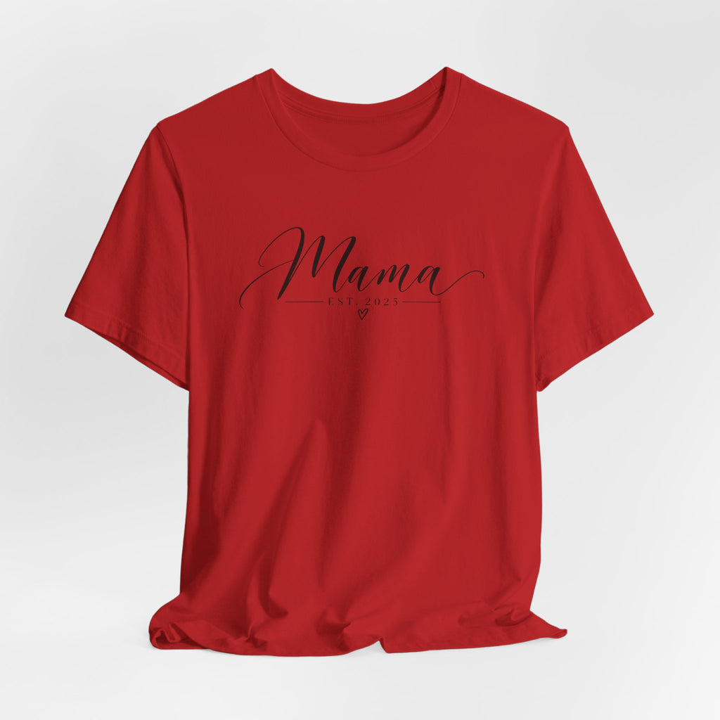 Mama Est. 2025 T-Shirt — Elegant Script Mama Tee