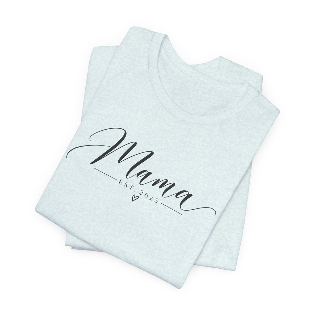 Mama Est. 2025 T-Shirt — Elegant Script Mama Tee