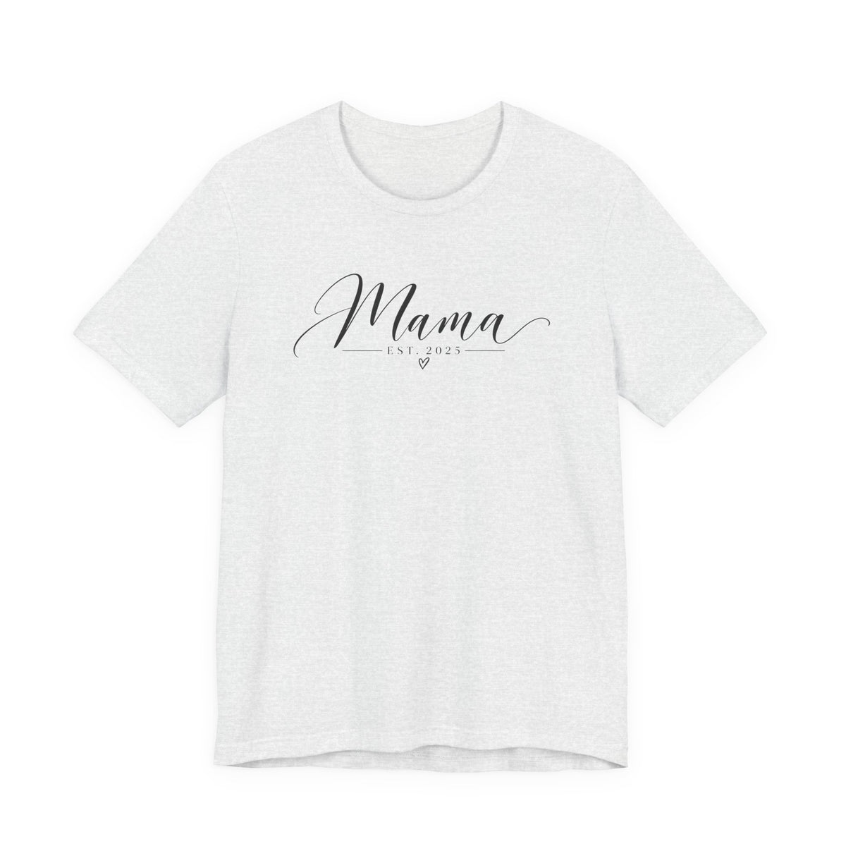 Mama Est. 2025 T-Shirt — Elegant Script Mama Tee