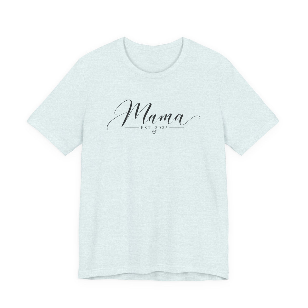 Mama Est. 2025 T-Shirt — Elegant Script Mama Tee